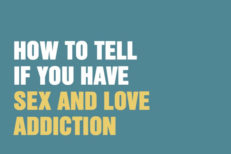 How to tell if you have sex and love addiction