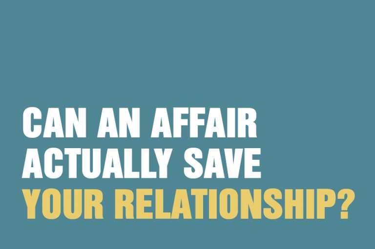 Can An Affair Actually Save Your Relationship?