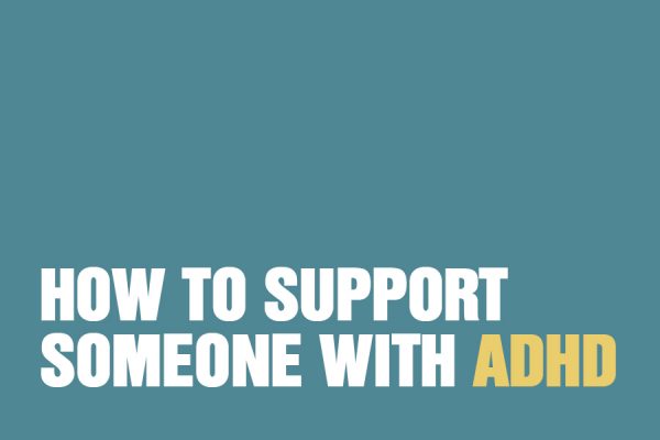 How to support someone with adhd the awareness centre