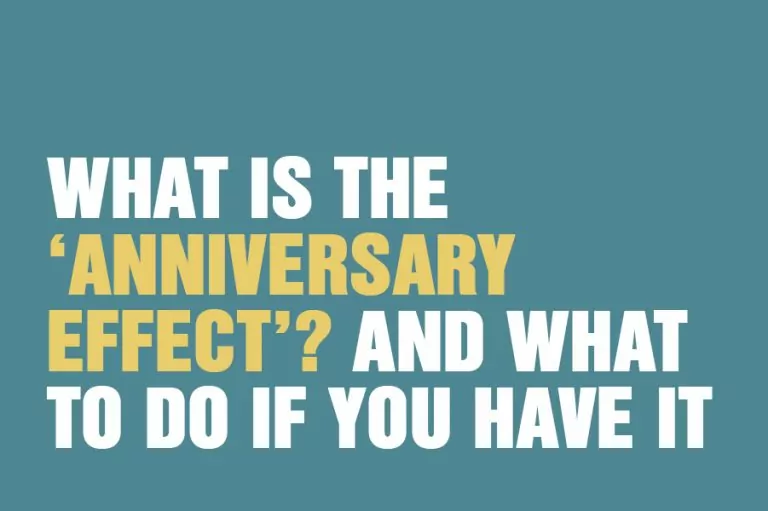 What Is The Anniversary Effect And What To Do If You Have It