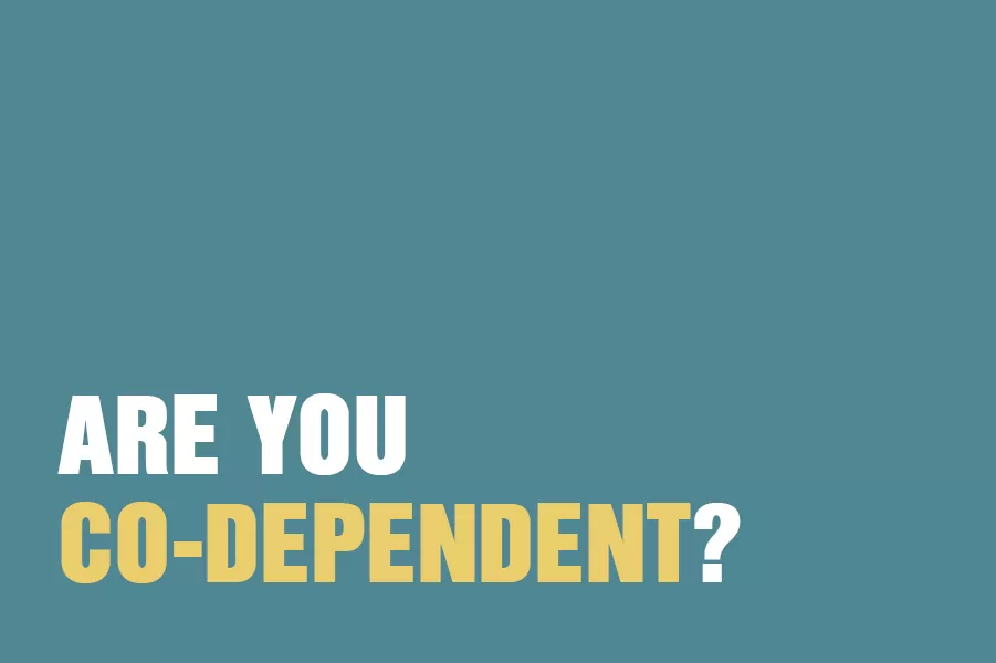 Are You Co-Dependent?