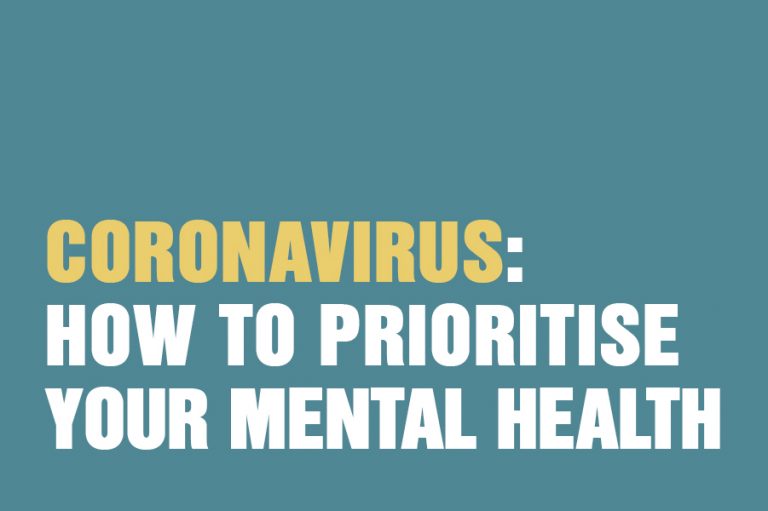 Coronavirus: How To Prioritise Your Mental Health