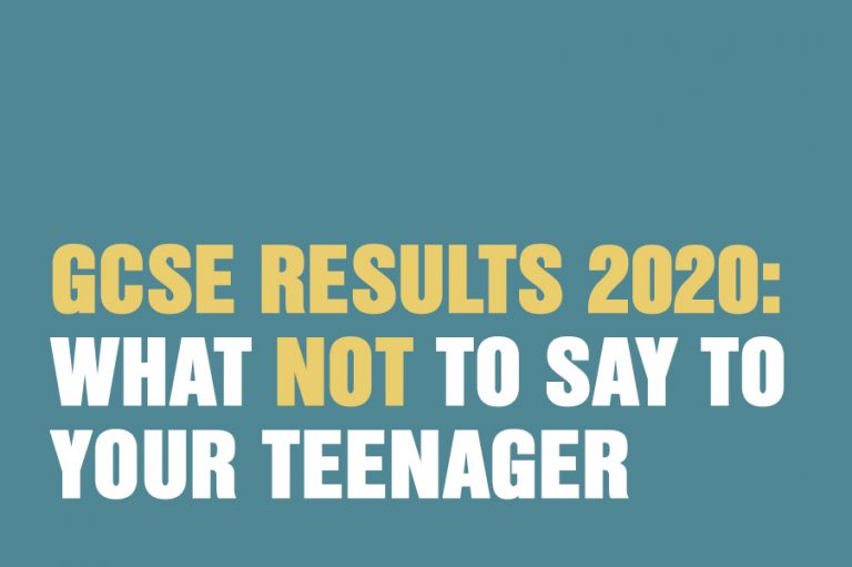 GCSE Results 2020: What NOT To Say To Your Teenager