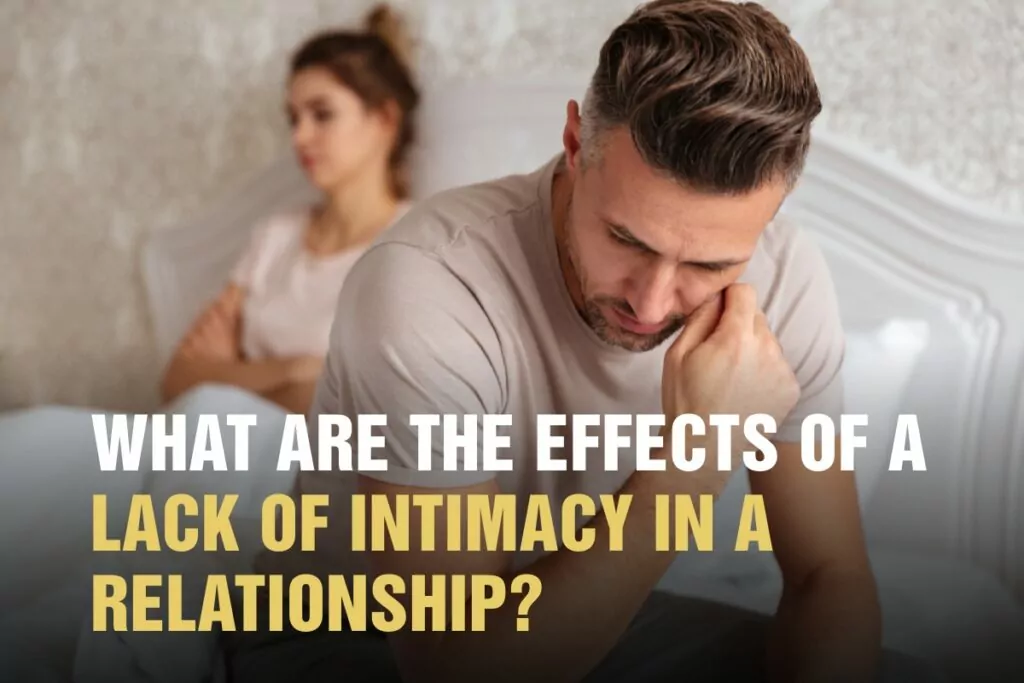 What are the Effects of a Lack of Intimacy In a Relationship the awareness centre